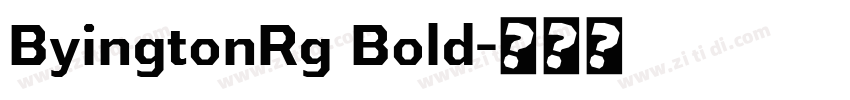 ByingtonRg Bold字体转换